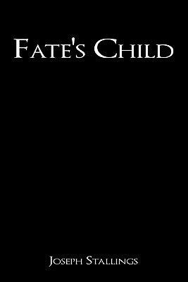 Fate's Child by Stallings, Joseph