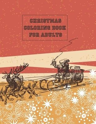 Christmas Coloring Book For Adults: Christmas Adult Coloring Book, Merry Christmas, Holiday Coloring Book: Easy Large Print Winter Christmas Scenes Fo by Felix, Asher Evangeline