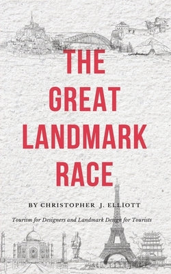 The Great Landmark Race by Elliott, Christopher J.