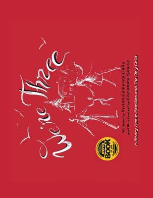 We're Three: A Story About Families and the Only Child by Simcic, Christina