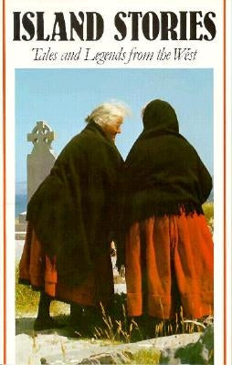 Island Stories: Tales and Legends from the West by Obrien Press