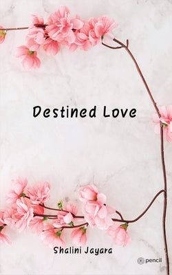 Destined Love by Jayara, Shalini