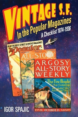 VINTAGE S.F. in the Popular Magazines: A Checklist 1874-1936 by Spajic, Igor