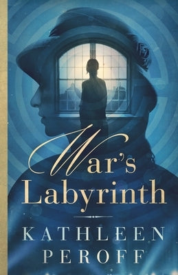 War's Labyrinth by Peroff, Kathleen Ann Ann
