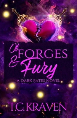 Of Forges & Fury: A Dark Fates Novel by Kraven, T. C.