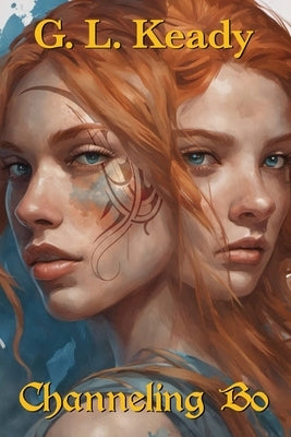 Channeling Bo by Keady, G. L.