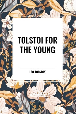 Tolstoi for the Young by Tolstoy, Leo