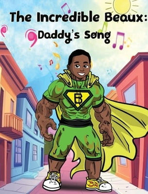 The Incredible Beaux: Daddy's Song by Cheevers, Lyn