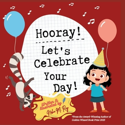 Hooray! Let's Celebrate Your Day!: Birthday Book for Little Champs! by Roy, Neha Moghe
