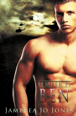 Semper Fi: Ben by Jones, Jambrea Jo