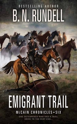 Emigrant Trail: McCain Chronicles by Rundell, B. N.
