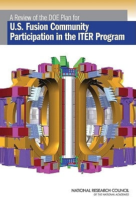 A Review of the Doe Plan for U.S. Fusion Community Participation in the Iter Program by National Research Council