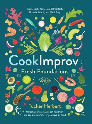 CookImprov: Fresh Foundations by Herbert, Tucker