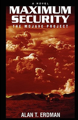 Maximum Security: The Mojave Project by Erdman, Alan