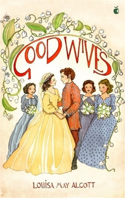 Good Wives by Alcott, Louisa May