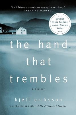 The Hand That Trembles: A Mystery by Eriksson, Kjell
