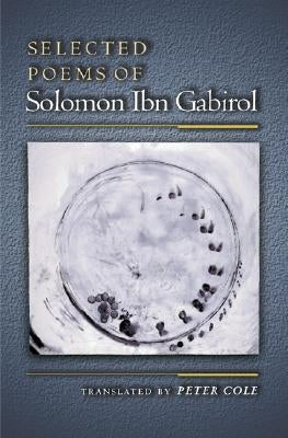 Selected Poems of Solomon Ibn Gabirol by Ibn Gabirol, Solomon