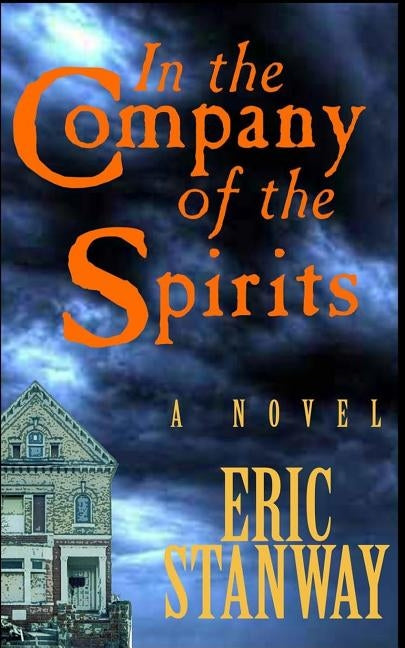 In The Company of the Spirits by Stanway, Eric