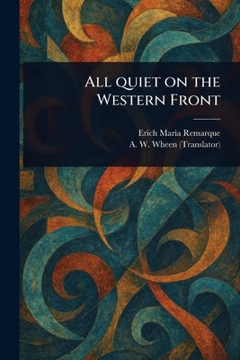 All Quiet on the Western Front by Remarque, Erich Maria
