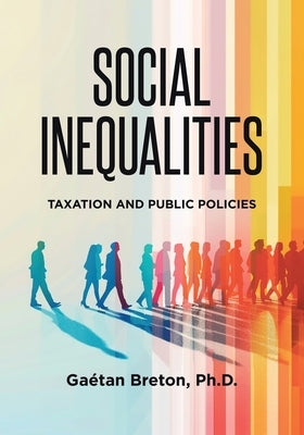 Social Inequalities: Taxation and Public Policies by Breton, Gaétan