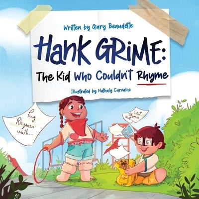 Hank Grime The Kid Who Couldn't Rhyme by Beaudette, Gary