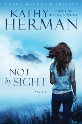 Not by Sight by Herman, Kathy