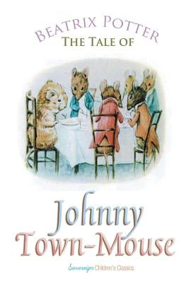 The Tale of Johnny Town-Mouse by Potter, Beatrix