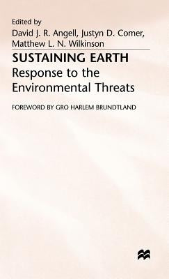 Sustaining Earth: Response to the Environmental Threat by Angell, D. J. R.