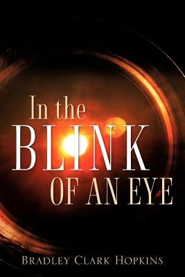 In The Blink of an Eye by Hopkins, Bradley Clark