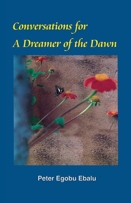 Conversations for a Dreamer of the Dawn by Ebalu, Peter Egobu