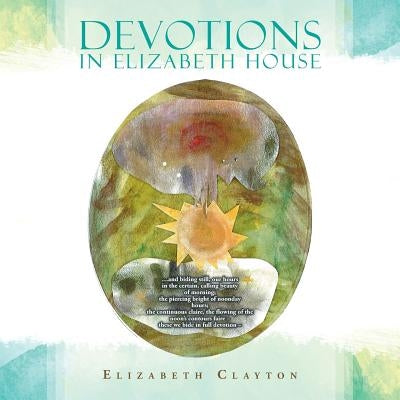 Devotions in Elizabeth House by Clayton, Elizabeth