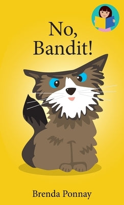 No, Bandit! by Ponnay, Brenda
