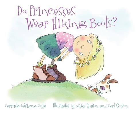 Do Princesses Wear Hiking Boots? by Coyle, Carmela Lavigna
