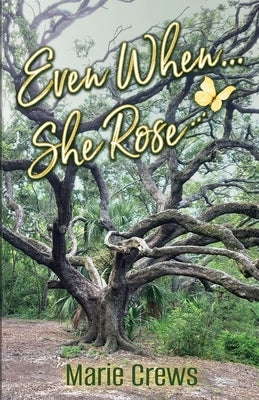 Even When... She Rose by Crews, Marie