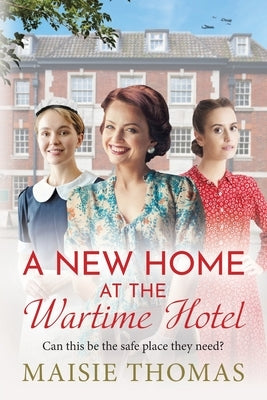 A New Home at the Wartime Hotel by Thomas, Maisie