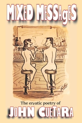 Mixed Messages: The erratic poetry of John Cuetara by Cuetara, John