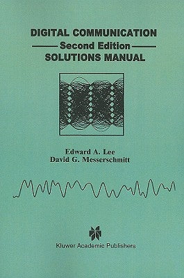 Digital Communication: Solutions Manual by Lee, Edward A.