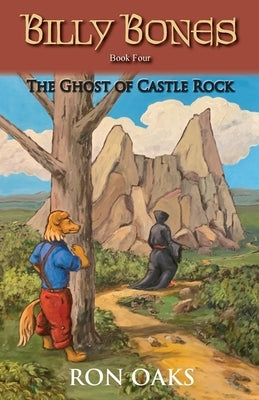 The Ghost of Castle Rock (Billy Bones, #4) by Oaks, Ron