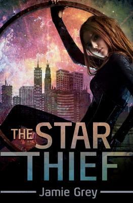 The Star Thief by Grey, Jamie