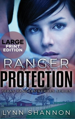 Ranger Protection: A Small-town Christian Romantic Suspense (Large Print) by Shannon, Lynn