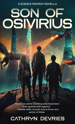 Son of Osivirius: A Science Fantasy Novella by DeVries, Cathryn