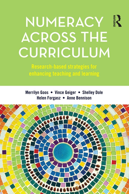 Numeracy Across the Curriculum: Research-based strategies for enhancing teaching and learning by Goos, Merrilyn