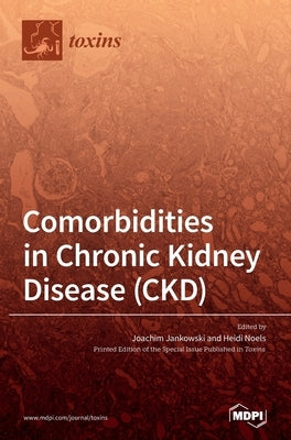 Comorbidities in Chronic Kidney Disease (CKD) by Jankowski, Joachim