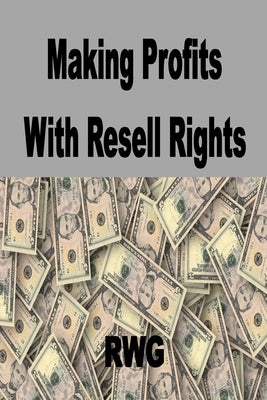 Making Profits with Resell Rights by Stephens, Jim