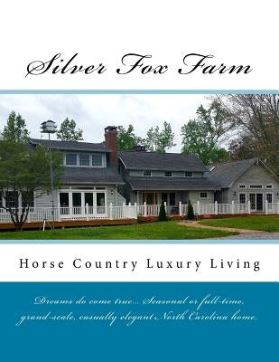 Silver Fox Farm: Horse Country Luxury Living by Martin, Cathy Burnham