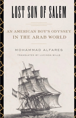 Lost Son of Salem: An American Boy's Odyssey in the Arab World by Alfares, Mohammad