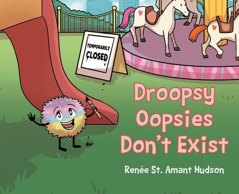 Droopsy Oopsies Don't Exist by Hudson, Renée St Amant