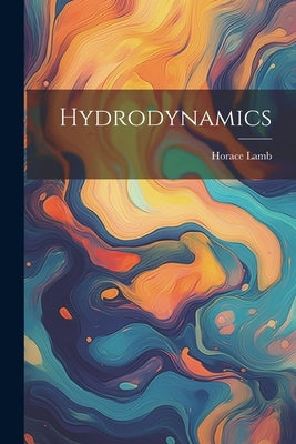 Hydrodynamics by Lamb, Horace