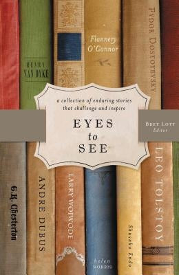 Eyes to See by Lott, Bret