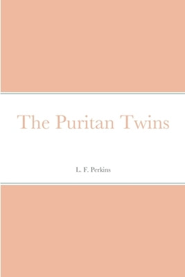 The Puritan Twins by Puritan, L. F.